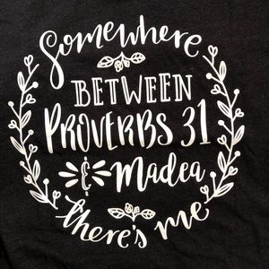 Proverbs 31 Madea T-shirt NWOT